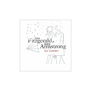 Ella & Louis for Lovers - Ella Fitzgerald & Louis Armstrong