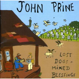 Lost Dogs + Mixed Blessings - John Prine