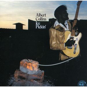 Ice Pickin' - Albert Collins