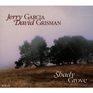 Shady Grove - Jerry Garcia & David Grisman