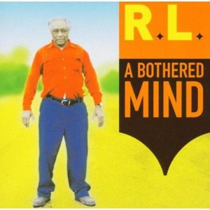 A Bothered Mind - R.L. Burnside