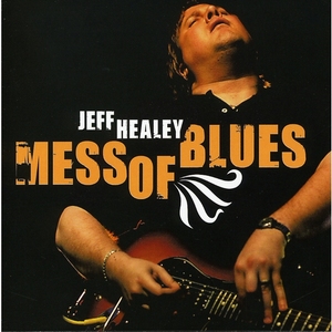 Mess of Blues - Jeff Healey