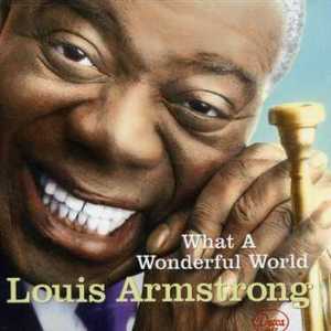 What a Wonderful World - Louis Armstrong