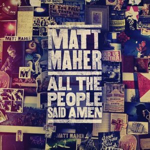 All the People Said Amen  - Matt Maher