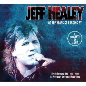 As the Years Go Passing By: Live In Germany - Jeff Healey